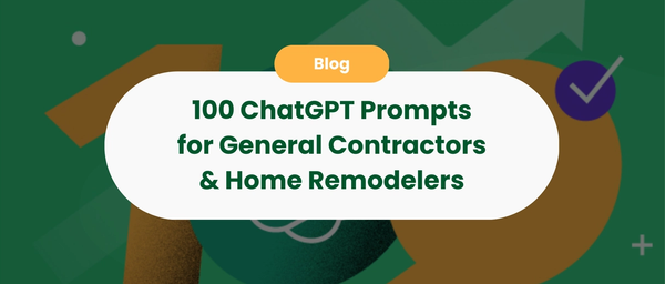 100 ChatGPT Prompts for General Contractors & Home Remodelers
