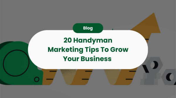 20 Handyman Marketing Tips To Grow Your Business