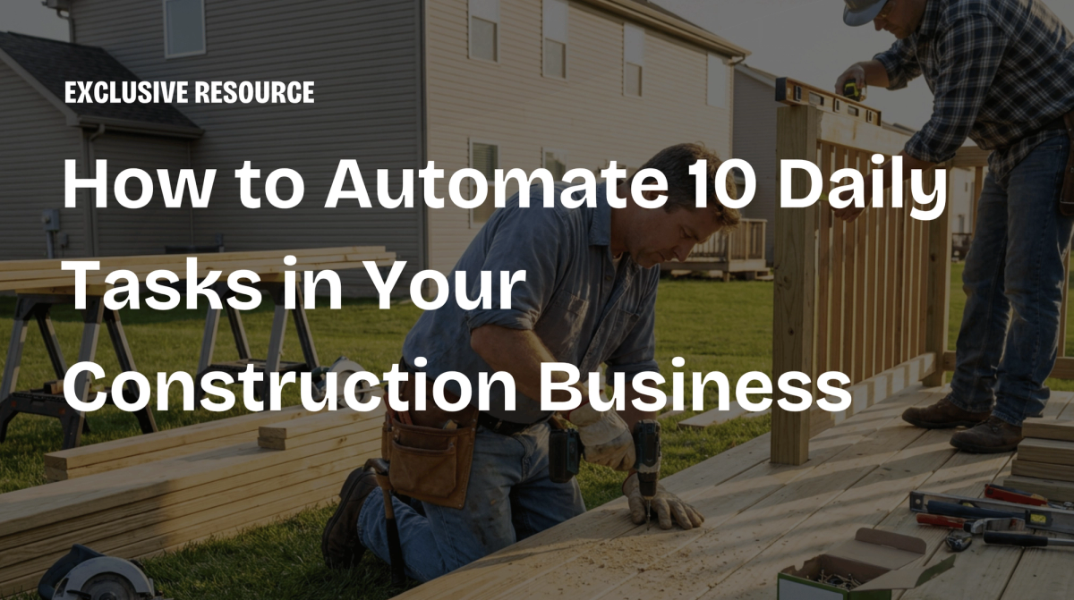 How to Automate Daily Tasks in Your Construction Business