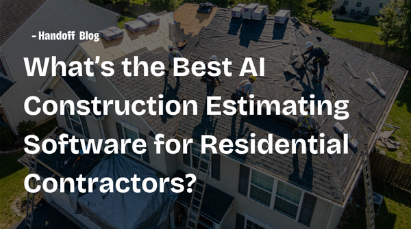 What’s the Best AI Construction Estimating Software for Residential Contractors?