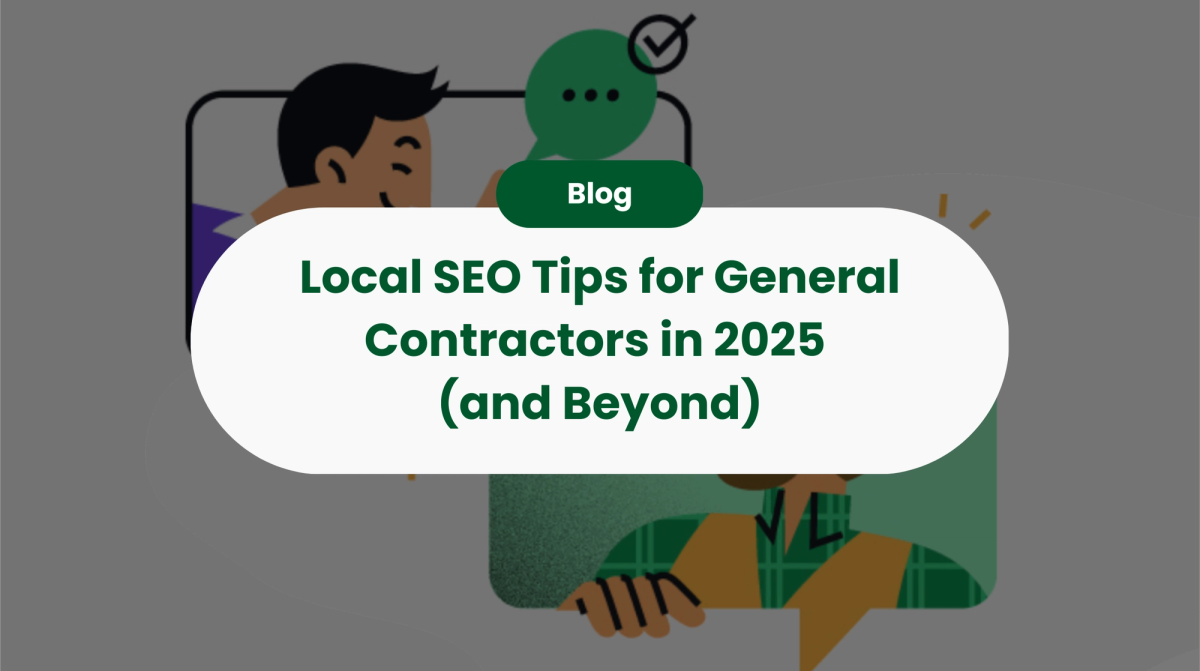 Local SEO Tips for General Contractors in 2025 (and Beyond)
