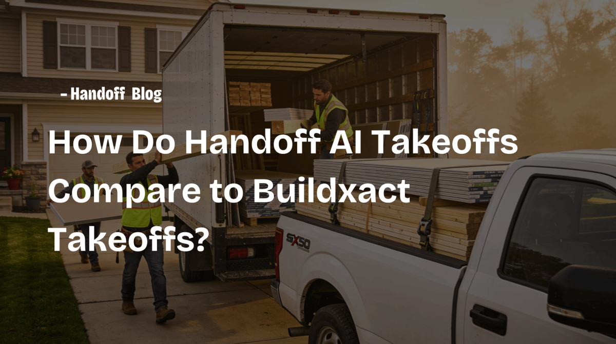 How Do Handoff AI Takeoffs Compare to Buildxact Takeoffs?