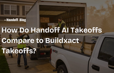How Do Handoff AI Takeoffs Compare to Buildxact Takeoffs? — Handoff Blog