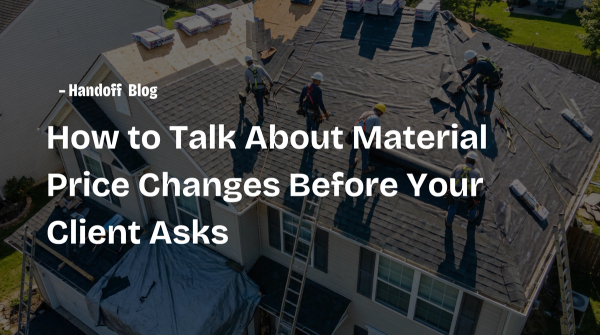 How to Talk About Material Price Changes Before Your Client Asks
