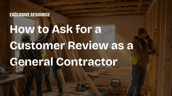 How to Ask for a Customer Review as a General Contractor