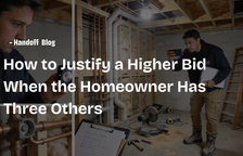 How to Justify a Higher Bid When the Homeowner Has Three Others — Handoff Blog