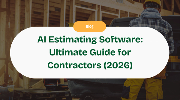 AI Estimating Software: The Ultimate Guide for Contractors (2026)