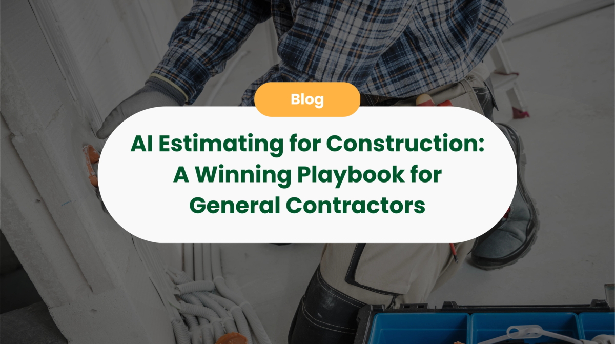 AI Estimating For Construction Estimating: A Playbook for General Contractors