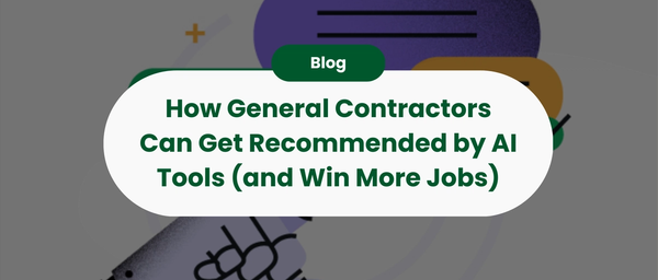How General Contractors Can Get Recommended by AI Tools (and Win More Jobs)
