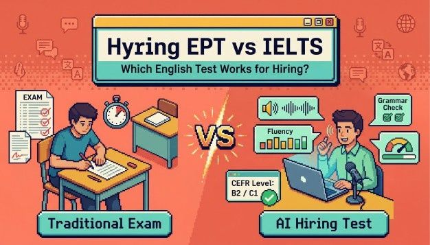 Hyring's EPT vs IELTS: Which English Test Actually Works for Hiring?