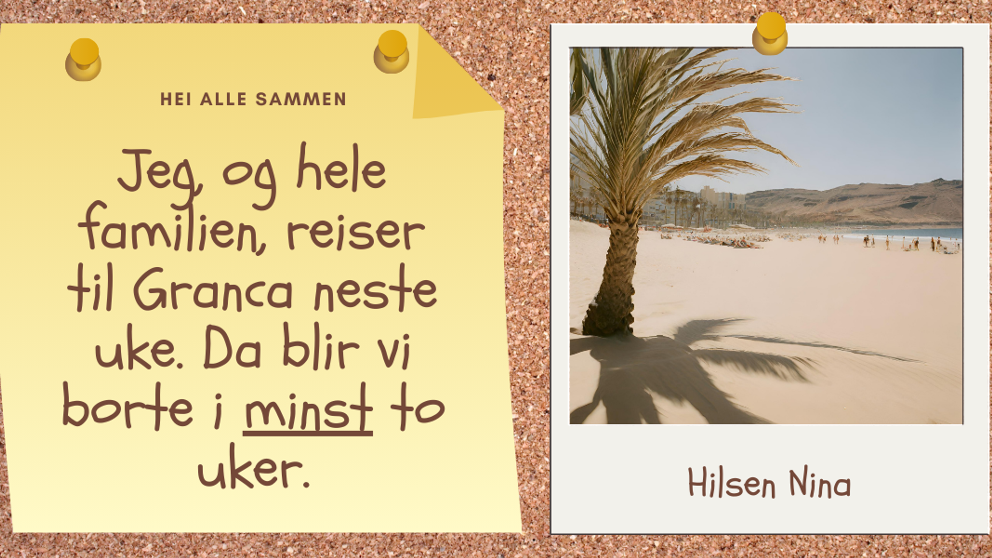 Lapp på oppslagstavlen som forklarer "Jeg er på ferie og huset står helt tomt"