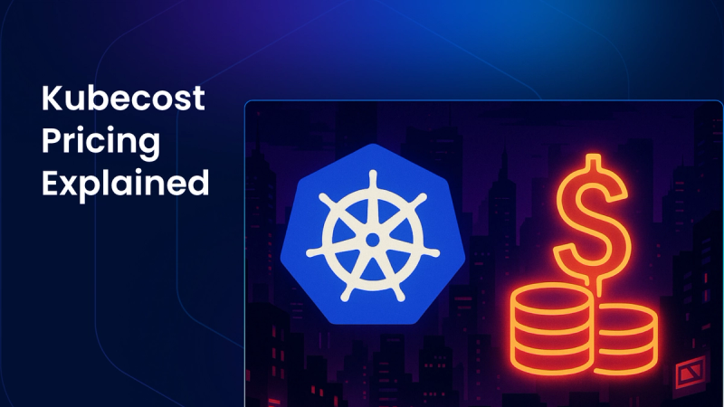 Kubecost Pricing Explained: The Complete Guide
