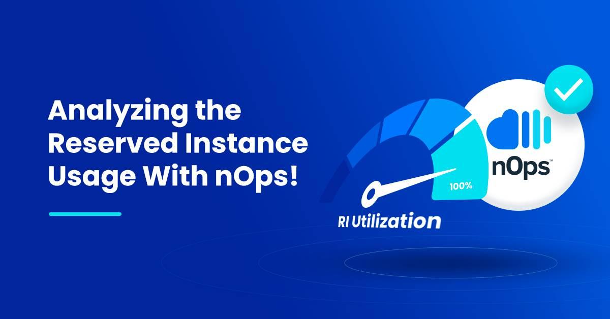 Analyzing the reserved instance usage with nOps