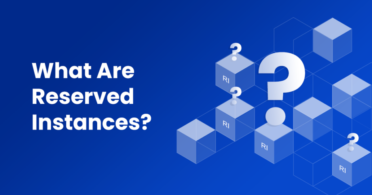 What Are Reserved Instances