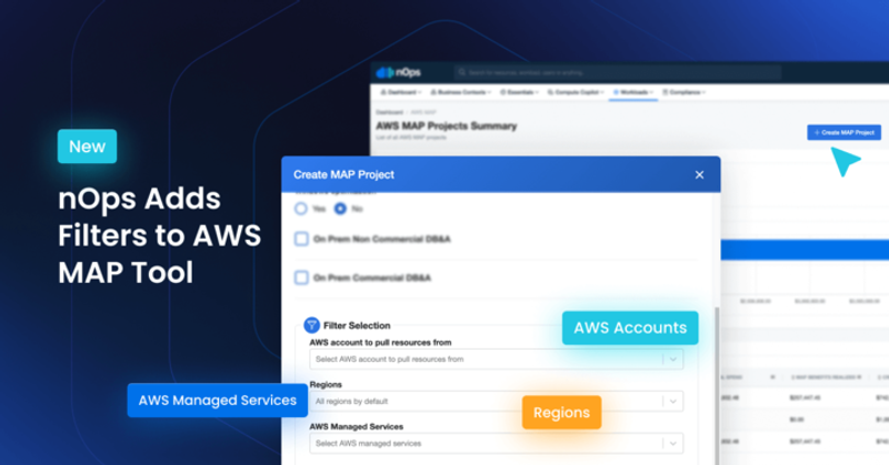 New Filter Enhancement to nOps AWS Migration Acceleration Program (MAP) Tool