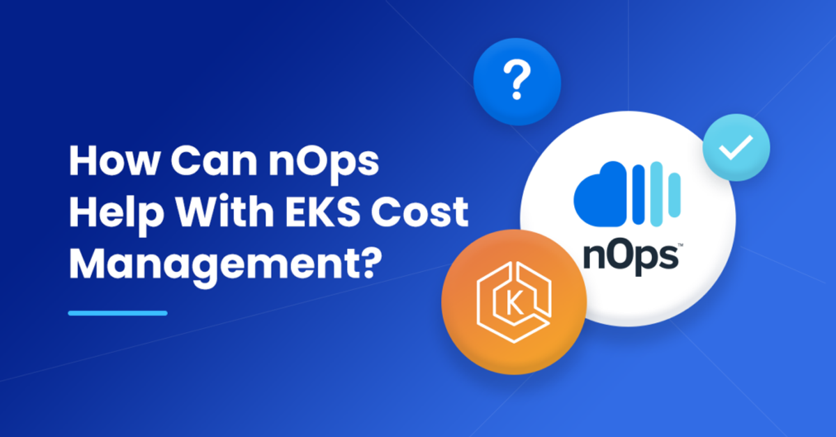 How Can nOps Help With EKS Cost Management