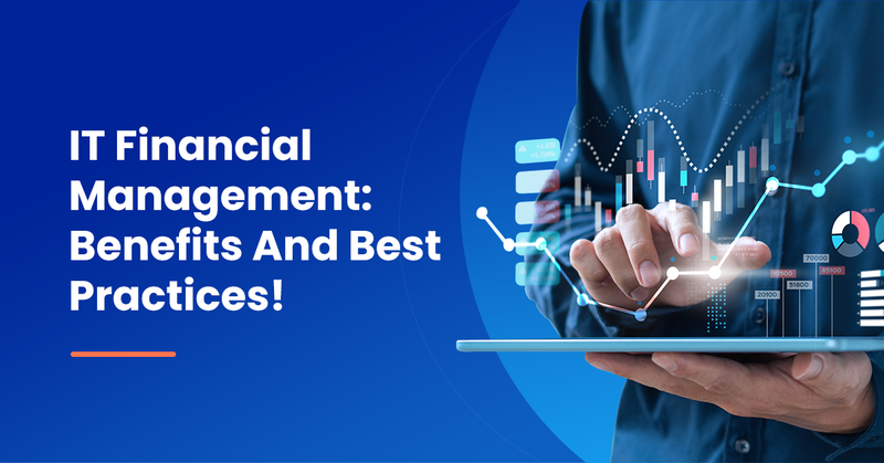 IT Financial Management: Best Practices, Benefits And Framework