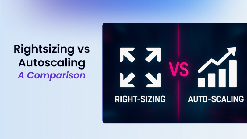 Rightsizing vs Autoscaling in Kubernetes: A Brief Comparison
