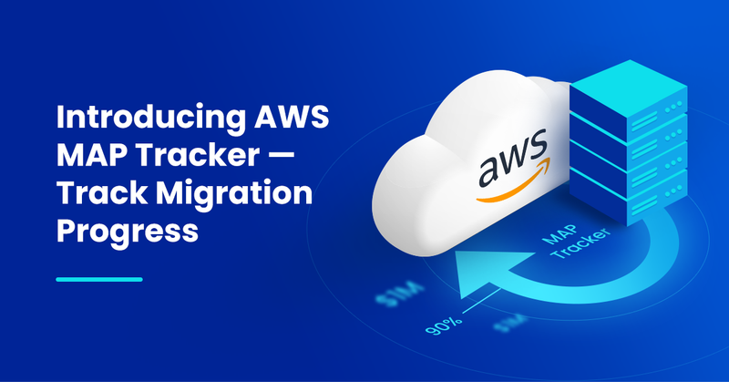 Introducing AWS MAP Tracker