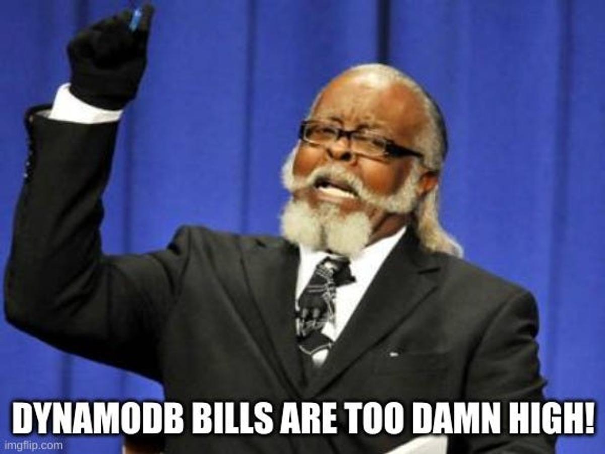 DynamoDB cost meme (source: https://pang-bian.medium.com/your-aws-dynamodb-bills-are-higher-than-they-could-be-8e206b77d67a)