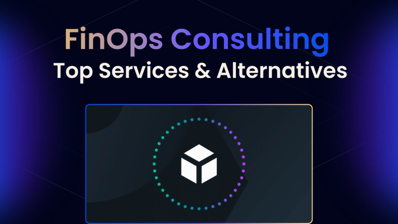 Top FinOps Consulting Services & Alternatives