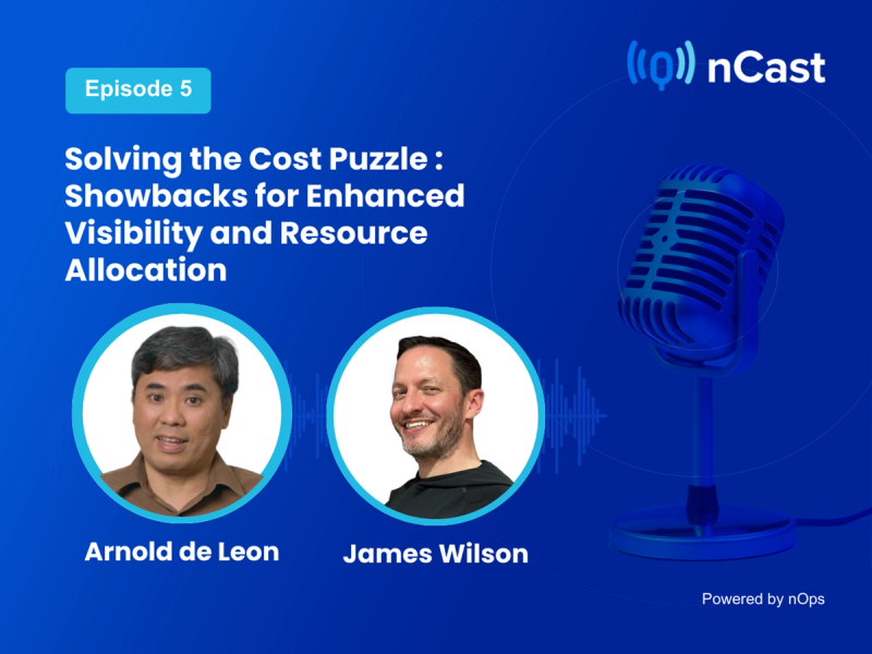 Episode 5: Solving the Cost Puzzle : Showbacks, Visibility & Resource Efficiency