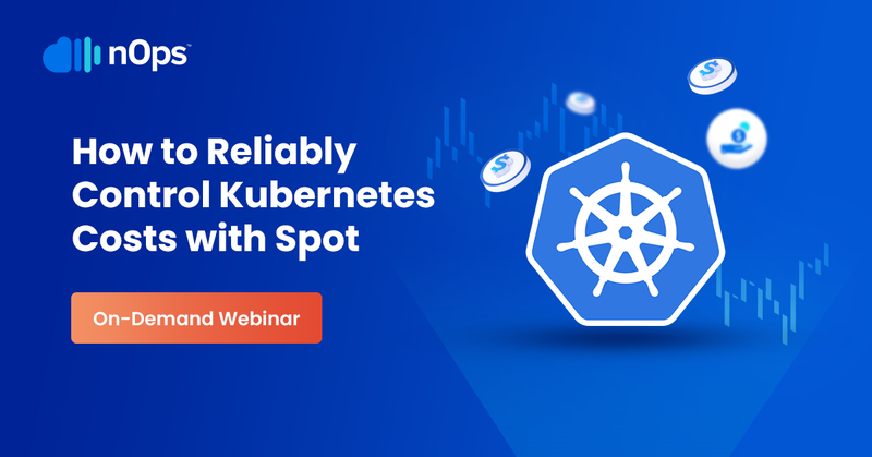 How to Reliably Control Kubernetes Costs with Spot