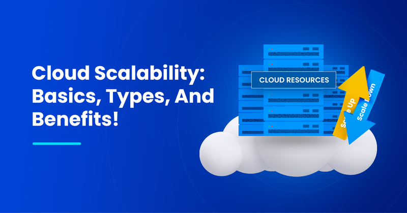 What is Scalability in Cloud Computing? Types & Benefits
