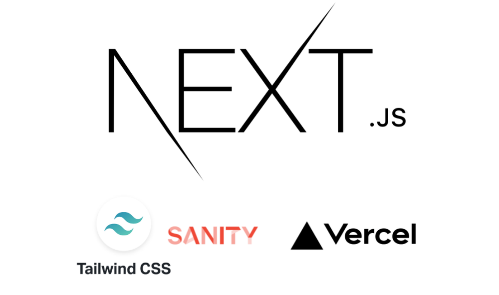Next.js, Sanity, Tailwind, Vercel