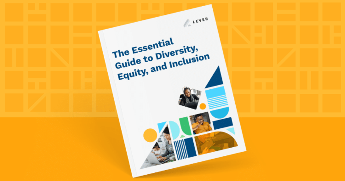 The Essential Guide to Diversity, Equity & Inclusion | Lever