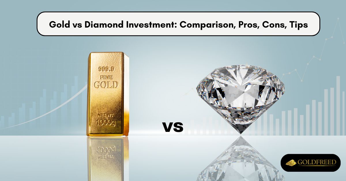 Gold vs Diamond Investment: Comparison, Pros, Cons, Tips