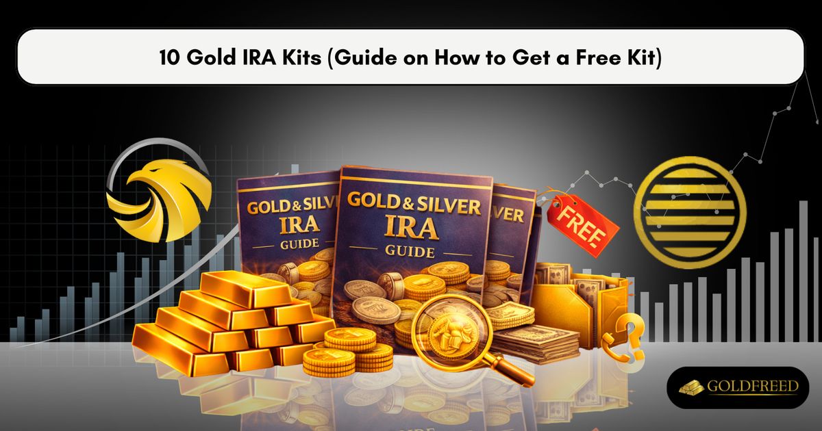 10 Gold IRA Kits (Guide on How to Get a Free Kit)