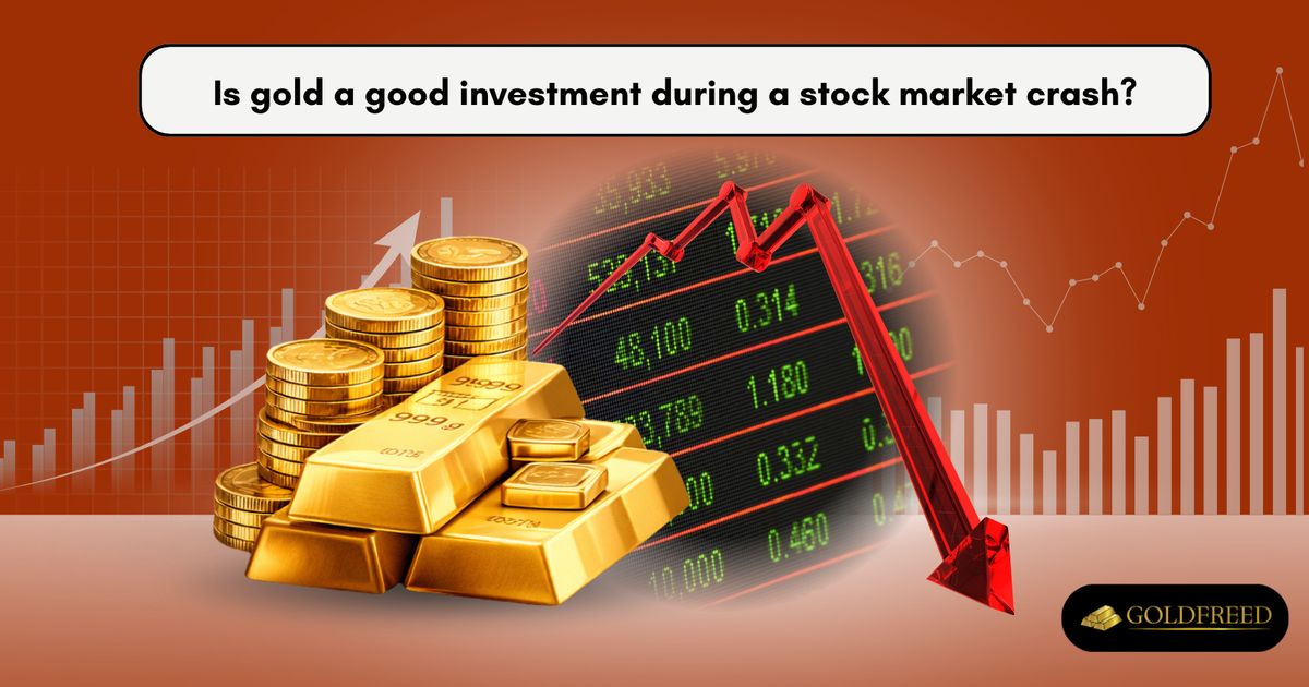 Is gold a good investment during a stock market crash?