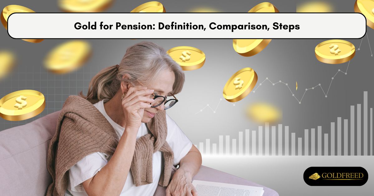 Gold for Pension: Definition, Comparison, Steps