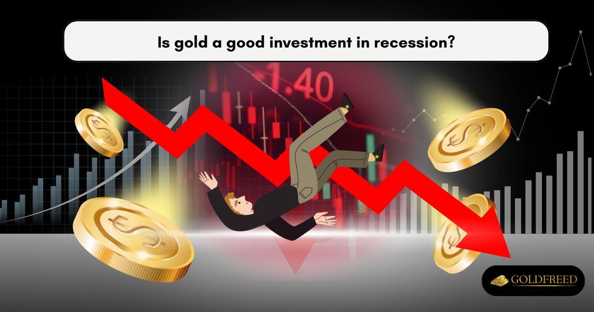 Is gold a good investment in recession?