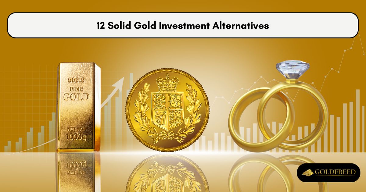 12 Solid Gold Investment Alternatives