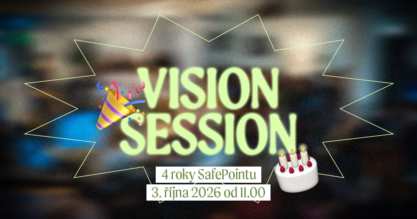 Vision Session (4. výročí SafePointu)