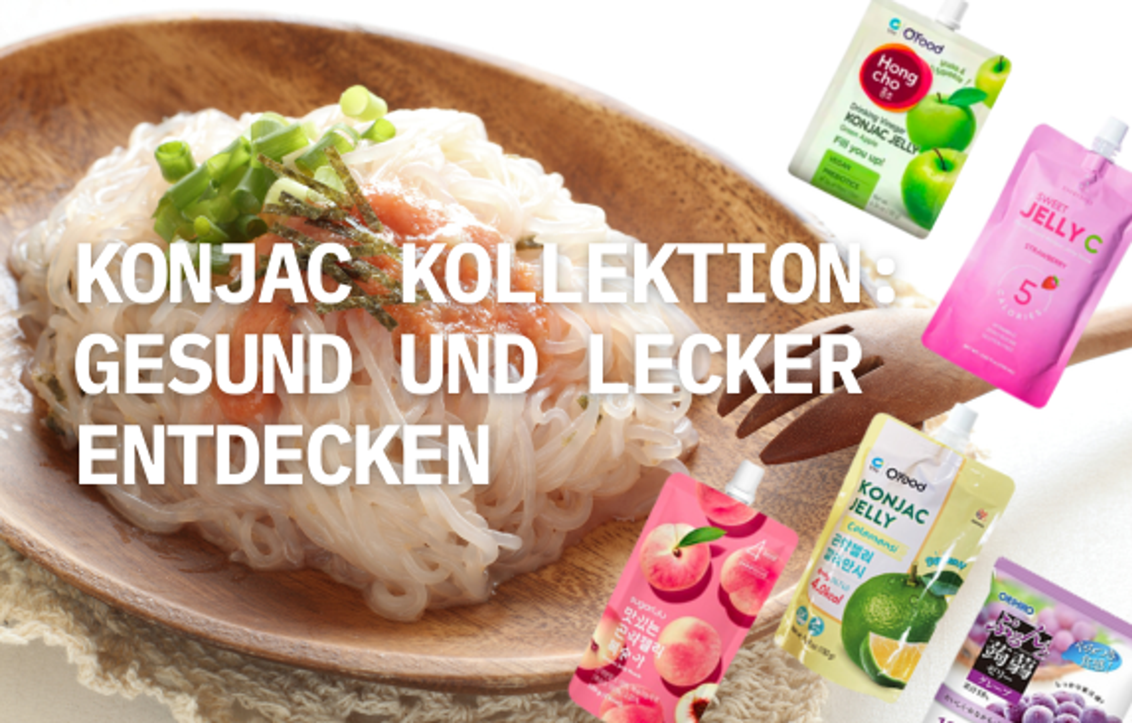 Konjac Kollektion