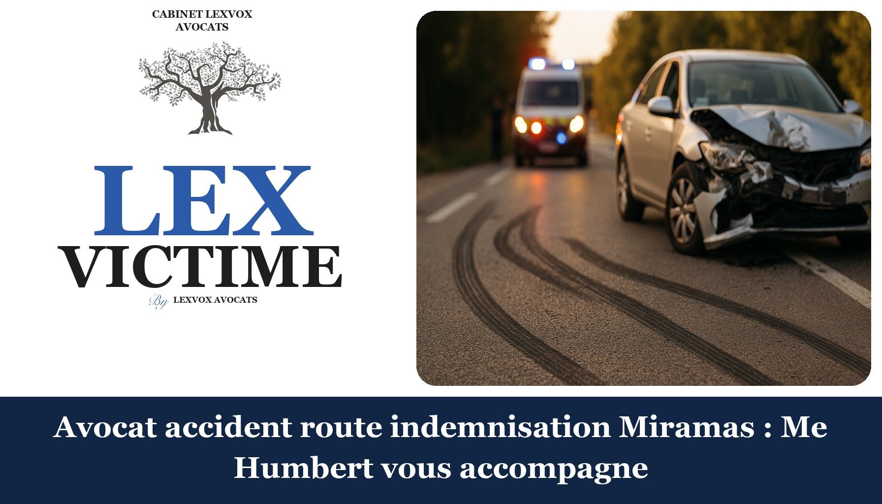Avocat accident route indemnisation Miramas : Me Humbert vous accompagne