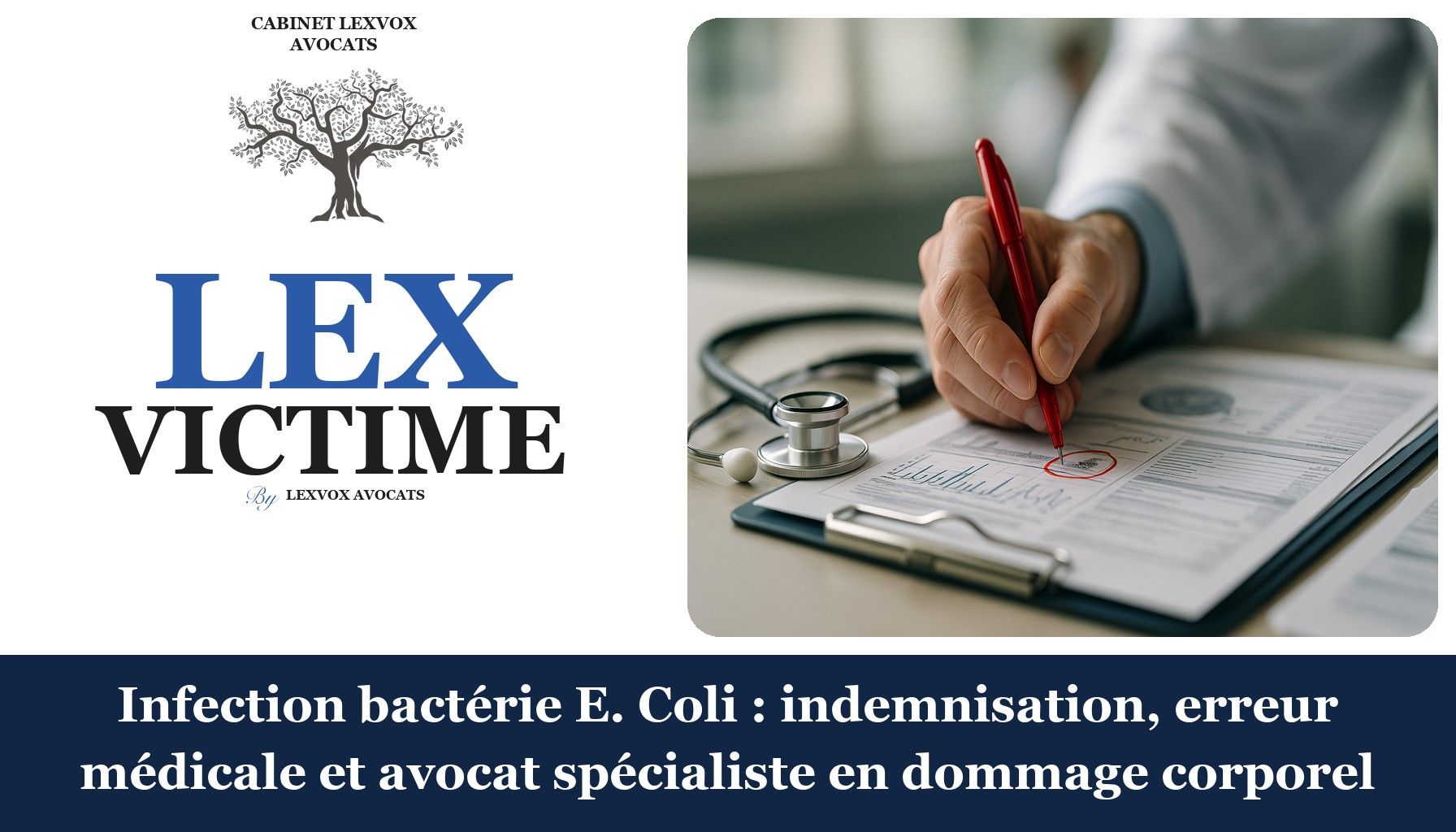 Infection bactérie E. Coli : indemnisation, erreur médicale et avocat spécialiste en dommage corporel