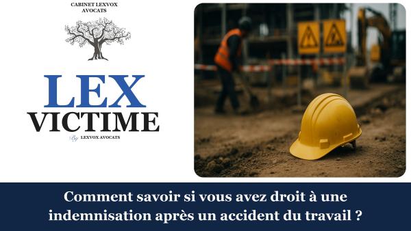Comment savoir si vous avez droit à une indemnisation après un accident du travail ?