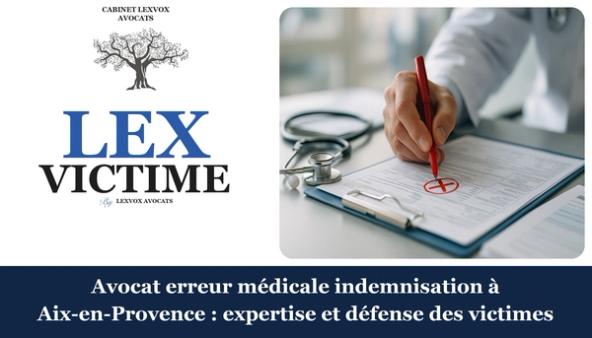 Avocat erreur médicale indemnisation à Aix-en-Provence : expertise et défense des victimes