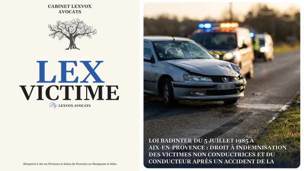 Loi Badinter du 5 juillet 1985 à Aix-en-Provence : droit à indemnisation des victimes non conductrices et du conducteur après un accident de la circulation