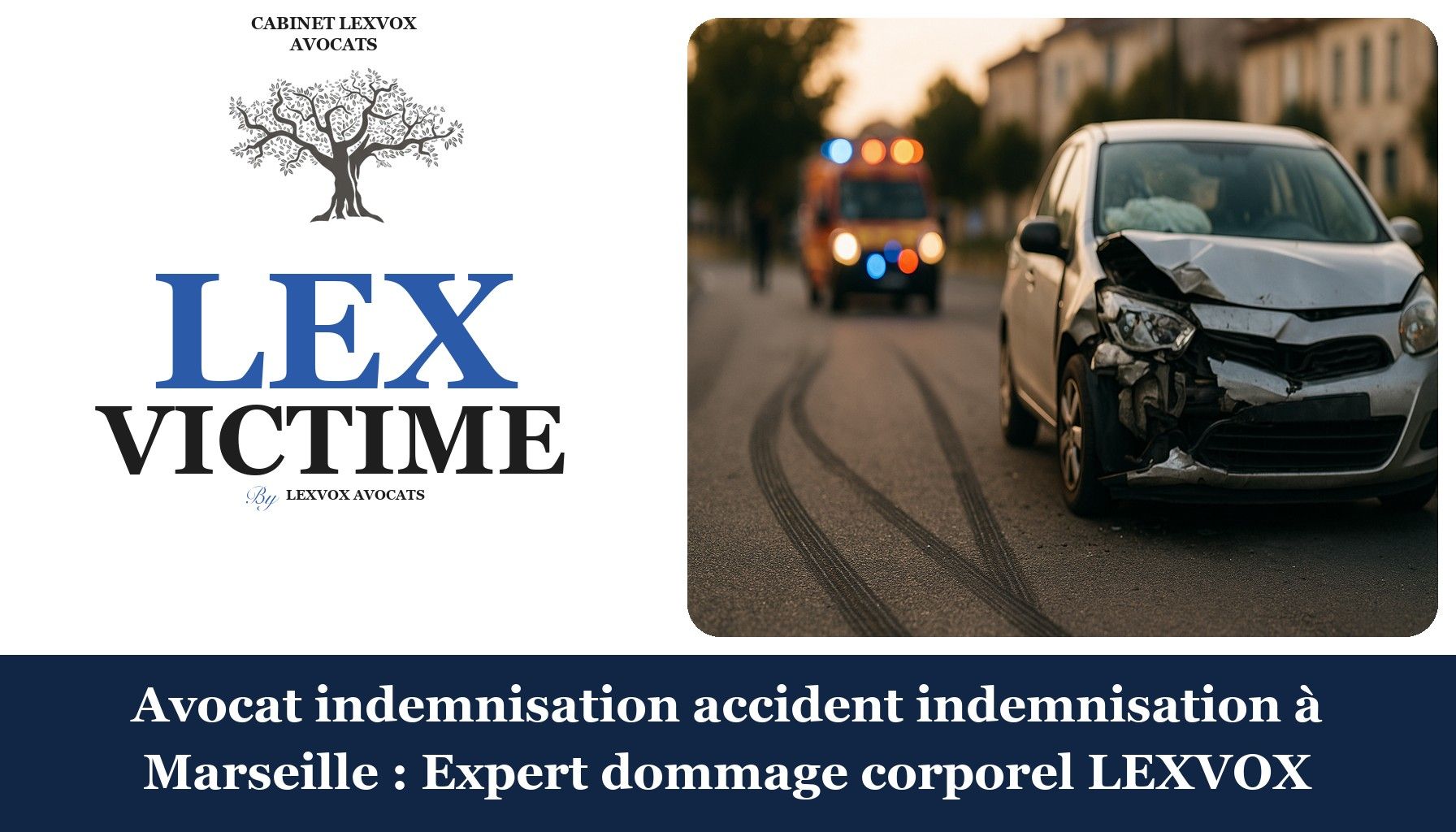 Avocat indemnisation accident indemnisation à Marseille : Expert dommage corporel LEXVOX