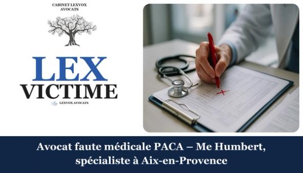 Avocat faute médicale PACA – Me Humbert, spécialiste à Aix-en-Provence