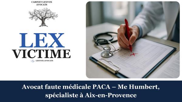 Avocat faute médicale PACA – Me Humbert, spécialiste à Aix-en-Provence