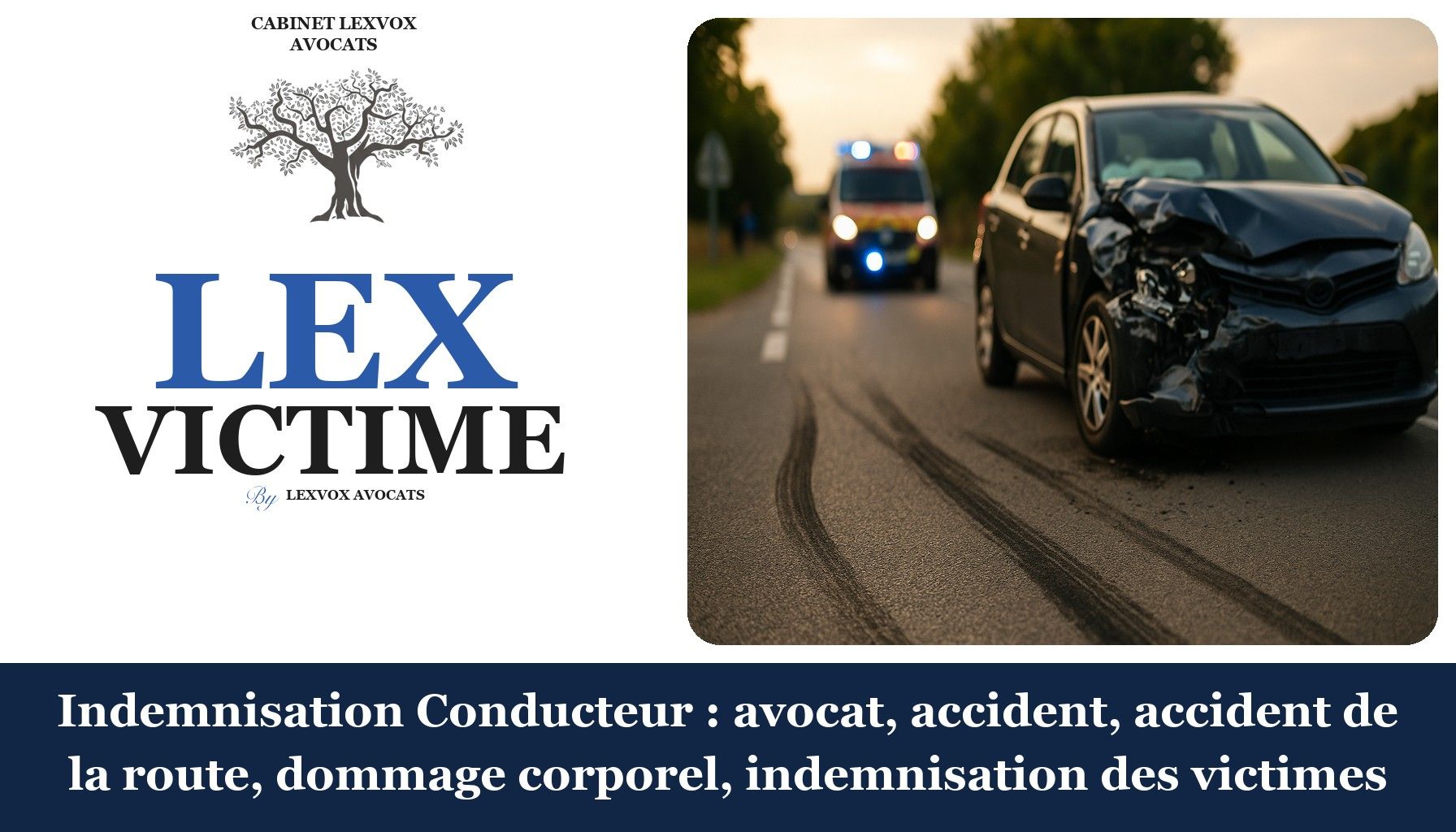 Indemnisation Conducteur : avocat, accident, accident de la route, dommage corporel, indemnisation des victimes