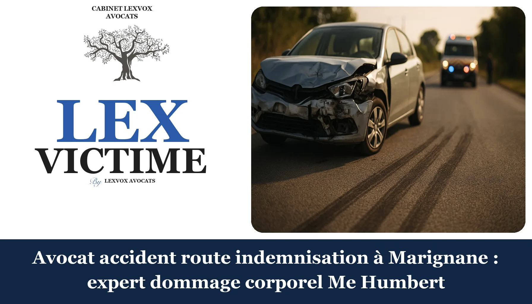 Avocat accident route indemnisation à Marignane : expert dommage corporel Me Humbert