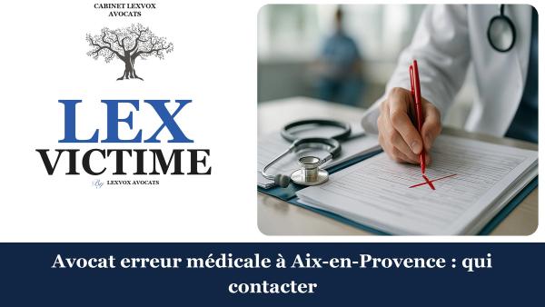 Avocat erreur médicale indemnisation à Aix-en-Provence : LEXVOX AVOCATS