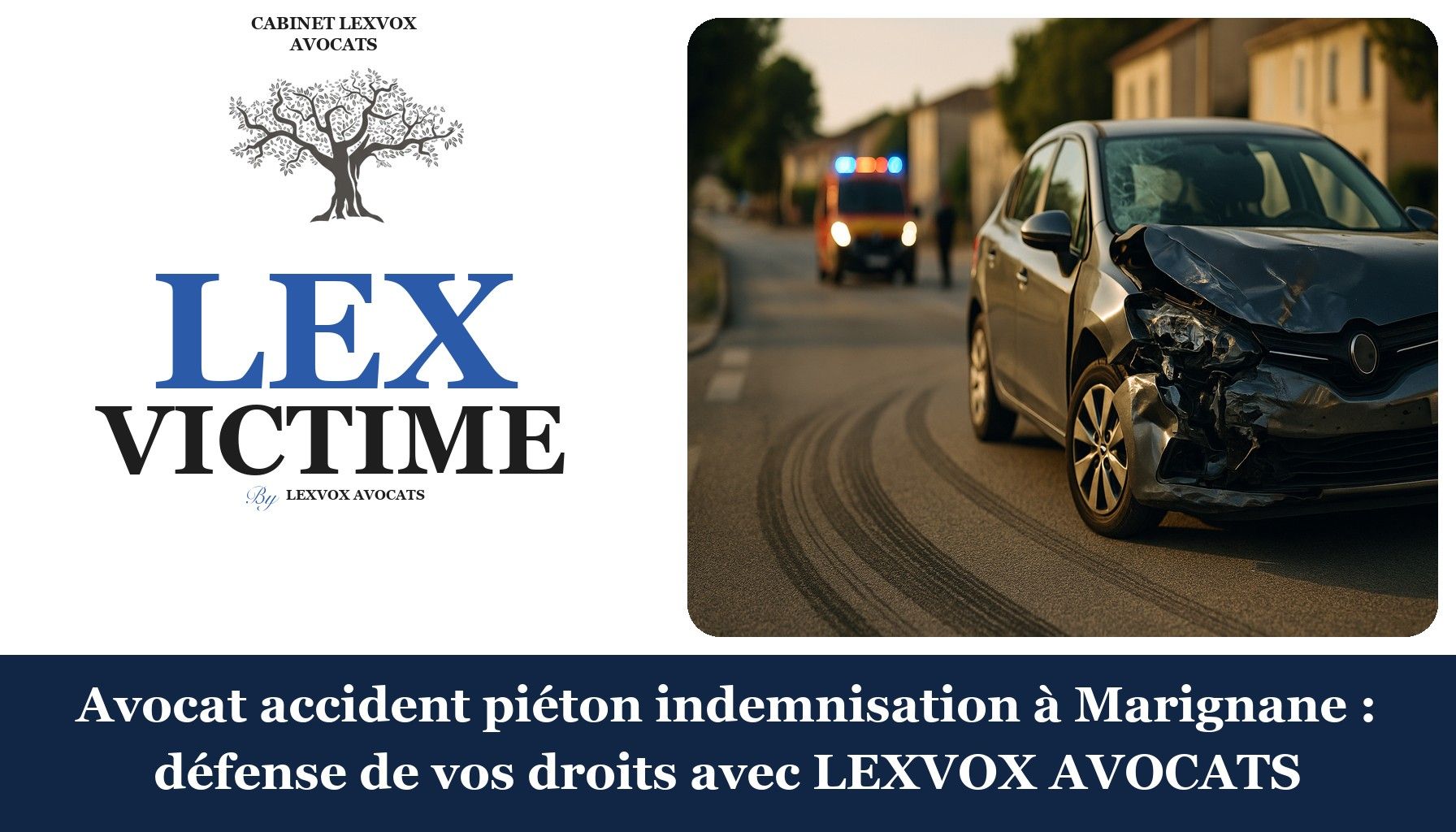 Avocat accident piéton indemnisation à Marignane : défense de vos droits avec LEXVOX AVOCATS